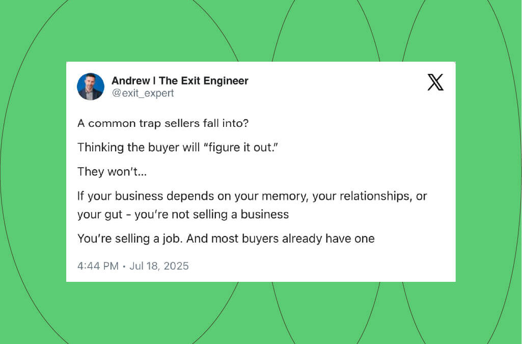 A Common Trap: You don’t sell a business like you built it